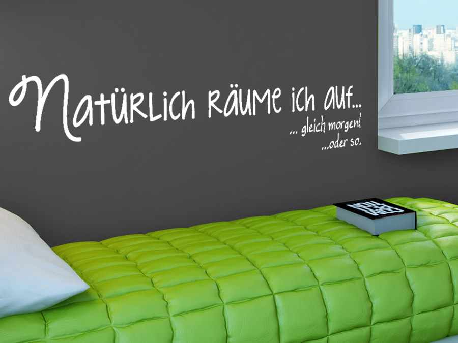 Wandtattoo natürlich räume ich auf... sprichwort von wandtattoo.de