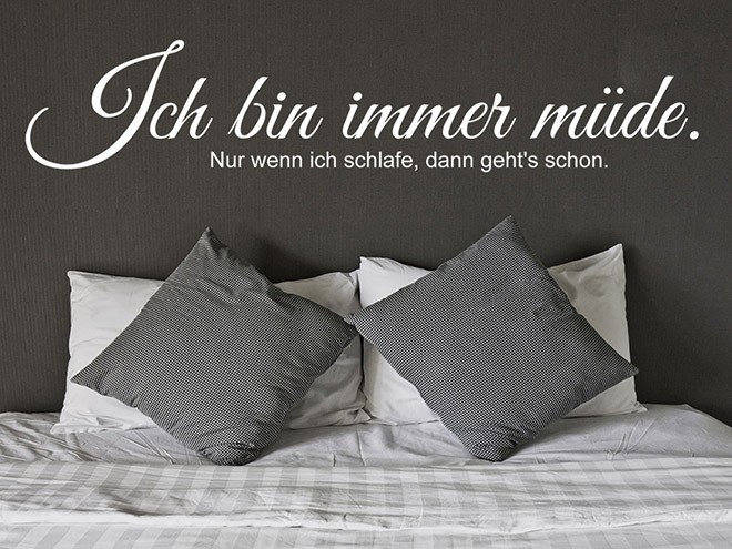 Wandtattoo Ich bin immer müde Spruch von Wandtattoo.de