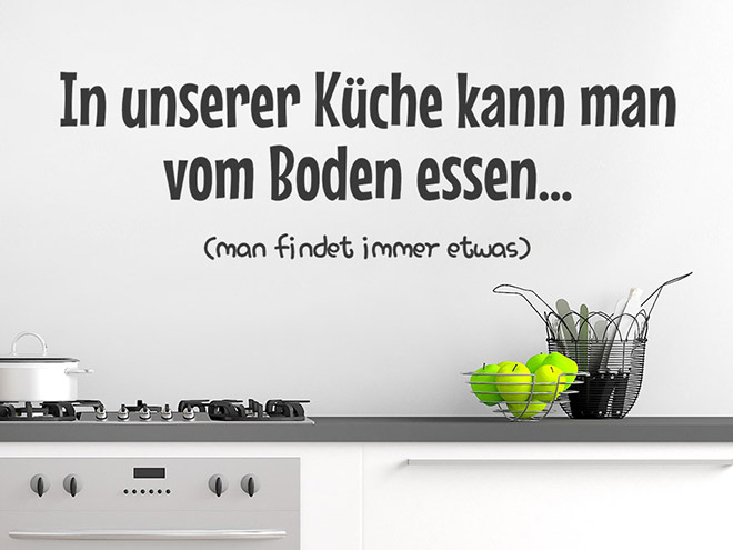 Wandtattoo In unserer Küche kann man vom Boden essen... von Wandtattoo.de