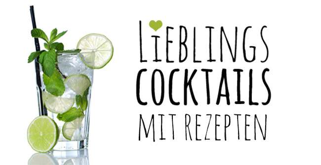 Lieblingscocktails mit Rezepten