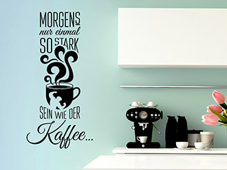Wandtattoo So stark wie der Kaffee