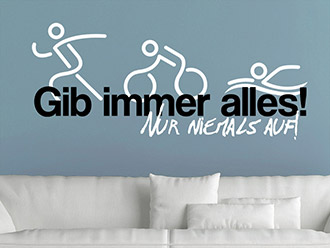 Wandtattoo Gib immer alles!