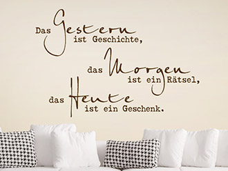 Wandtattoo Das Gestern ist Geschichte...