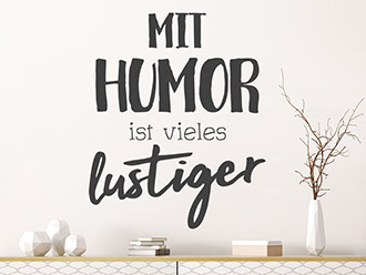 Wandtattoo Mit Humor ist vieles lustiger