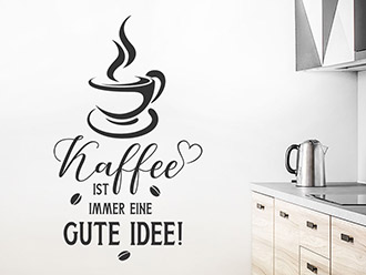 Wandtattoo Kaffee ist immer eine gute Idee