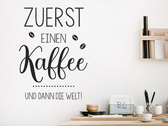 Wandtattoo Zuerst einen Kaffee