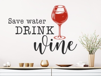 Wandtattoo Save water drink wine