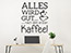 Wandtattoo Alles wird gut Kaffee