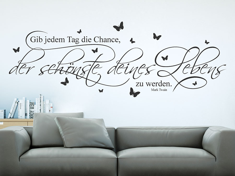 Wandtattoo Gib jedem Tag die Chance, der schönste zu werden...