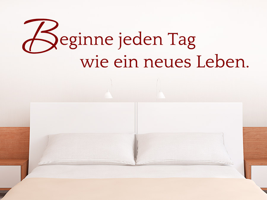 Wandtattoo Beginne jeden Tag wie ein neues Leben Wandtattoo.de