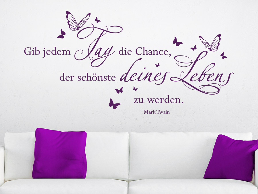 Wandtattoo Gib jedem Tag die Chance, der... Wandtattoos.de