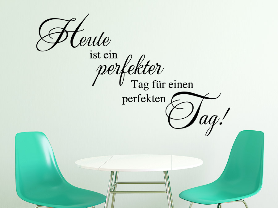 Wandtattoo Heute ist ein perfekter Tag für... WANDTATTOO.DE