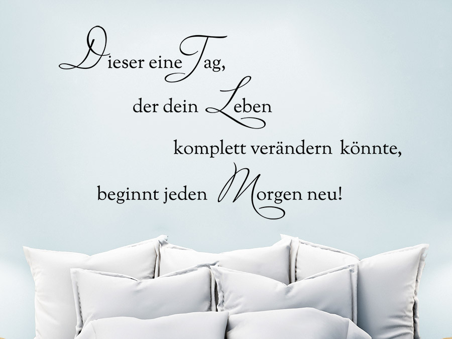 Wandtattoo Dieser eine Tag...