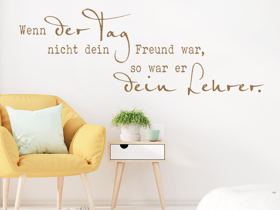 Wandtattoo Wenn der Tag nicht dein Freund war... Wandtattoo.de