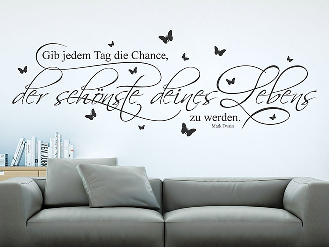 Wandtattoo Gib jedem Tag die Chance...