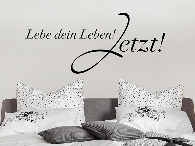 Wandtattoo Lebe dein Leben! Jetzt! WANDTATTOO.DE
