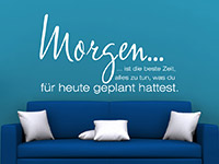 Wandtattoo Spruch Morgen... in weiÃŸ im Wohnzimmer