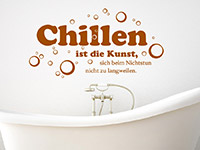 Wandtattoo Chillen ist die Kunst... im Bad
