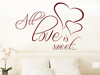 Wandtattoo All love is sweet...
