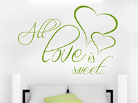 Wandtattoo All love is sweet... im Schlafzimmer