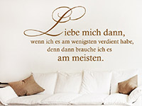 Sprichwort Wandtattoo Liebe mich dann... über der Couch