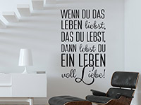 Wandtattoo Wenn du das Leben liebst ... im Wohnzimmer