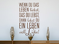 Spruch Wandtattoo Wenn du das Leben liebst ...