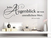 Goethe Zitat Wandtattoo Jeder Augenblick ist als dekorative Motivationshilfe