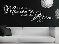 Spruch Wandtattoo Finde die Momente in weiÃŸ