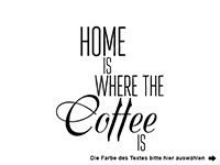 Wandtattoo Home is where the coffee is