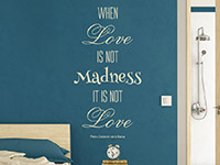 Englisches Wandtattoo ZitatWhen Love is not Madness in beige