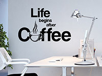 Wandtattoo Spruch Life begins after coffee im Büro