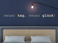 Wandtattoo Spruch Neuer Tag, neues Glück im Schlafzimmer