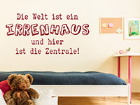 Wandtattoo Die Welt ist ein Irrenhaus im Kinderzimmer