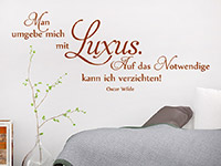 Wandtattoo Man umgebe mich mit Luxus...