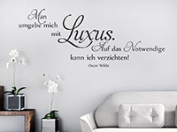 Wandtattoo Man umgebe mich mit Luxus... im Wohnzimmer