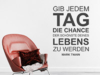 Wandtattoo Gib jedem Tag die Chance Modern