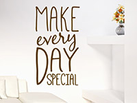 Wandtattoo Make every day special