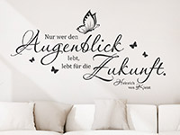 Wandtattoo Nur wer den Augenblick lebt