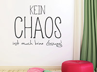 Wandtattoo Kein Chaos auf heller Wand