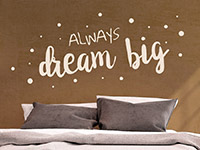 Wandtattoo Always dream big im Schlafzimmer