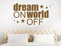 Wandtattoo Dream on world off im Schlafzimmer
