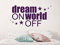Englisches Wortspiel Wandtattoo Dream on world off in Farbe