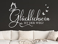 Wandtattoo Glücklichsein ist der Weg