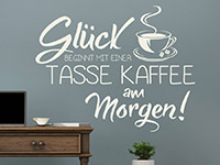 Wandtattoo Glück beginnt mit einer Tasse Kaffee... in weiß