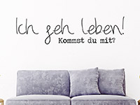 Wandtattoo Ich geh leben über der Couch