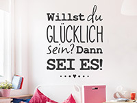 Glücks Wandtattoo Willst du glücklich sein auf heller Wandfläche