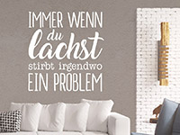 Spruch Wandtattoo Immer wenn du lachst... in weiß