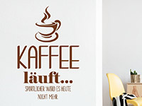 Wandtattoo Kaffee läuft...