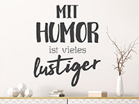 Wandtattoo Mit Humor ist vieles lustiger